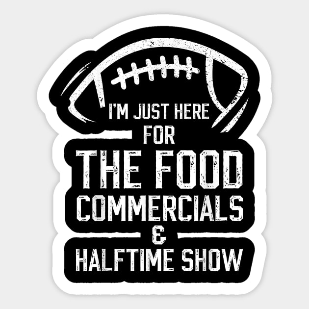 I’m just here for the food commercials and halftime show Sticker by Baswan D'apparel Ish